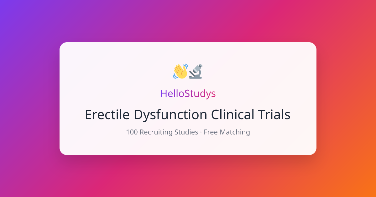 100 Erectile Dysfunction Clinical Trials Recruiting Now (2026) | Free